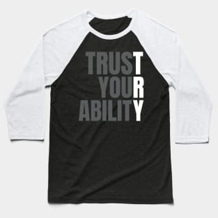 Trust Your Ability Baseball T-Shirt